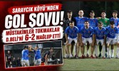 Saraycık Köyü’nden Gol Şovu! Müstakimler Tokmaklar D.Beli’ni 6-2 Mağlup Etti