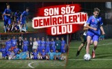 Son Söz Demirciler'in Oldu