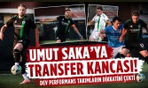 Umut Saka’ya Transfer Kancası! Dev Performans Takımların Dikkatini Çekti