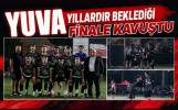 Yuva Yıllardır Beklediği Finale Kavuştu